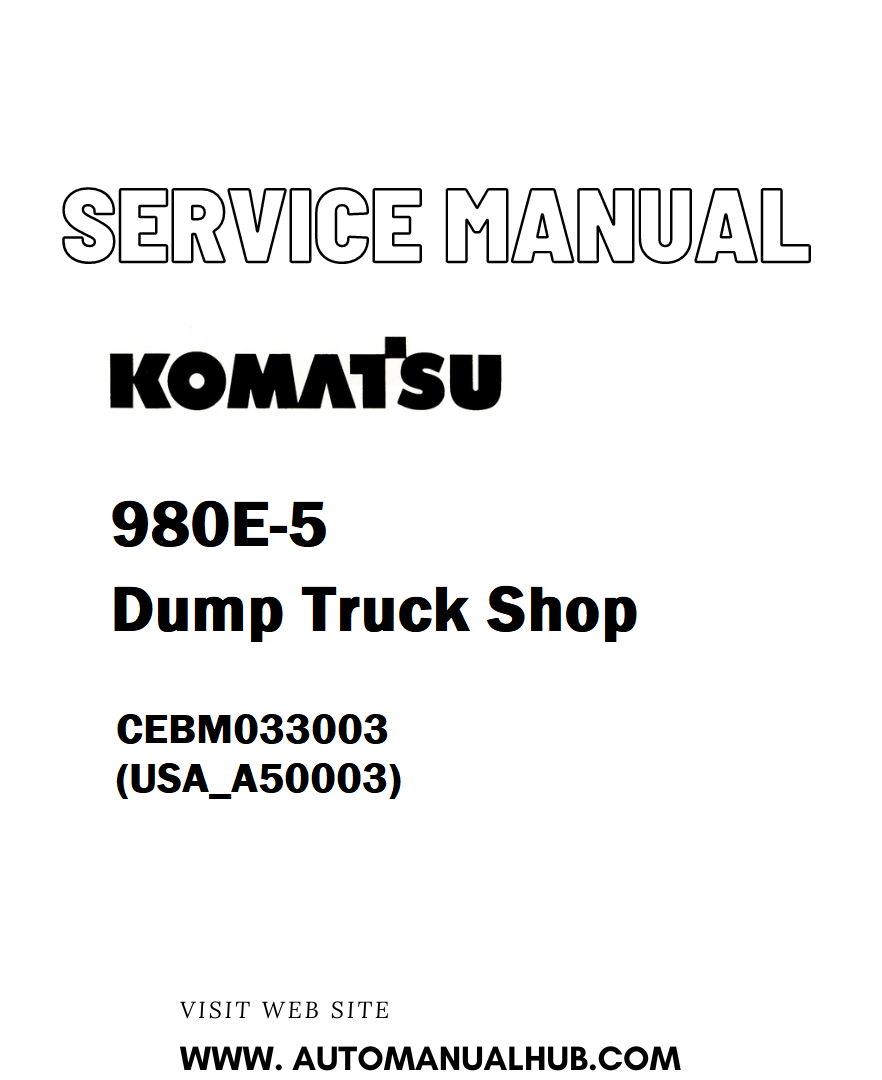 Komatsu 980E-5 Dump Truck Shop Service And Repair Manual CEBM033003 (USA_A50003) - PDF