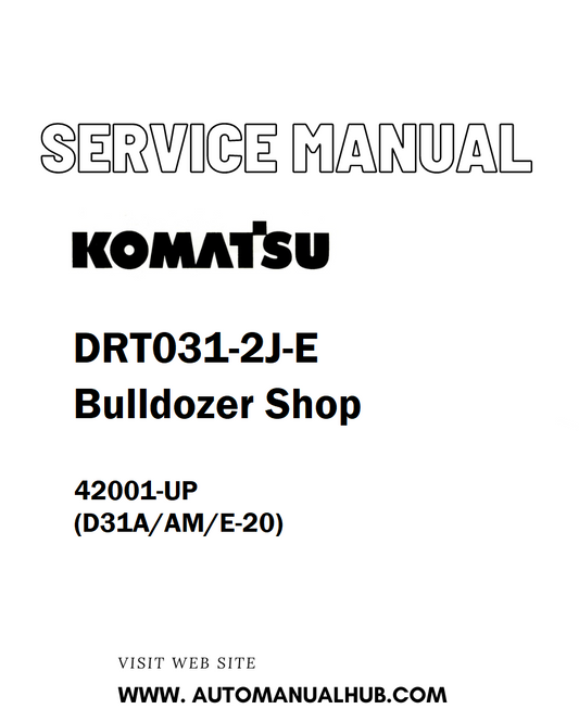Komatsu DRT031-2J-E Bulldozer Shop Service And Repair Manual 42001-UP (D31A/AM/E-20) - PDF
