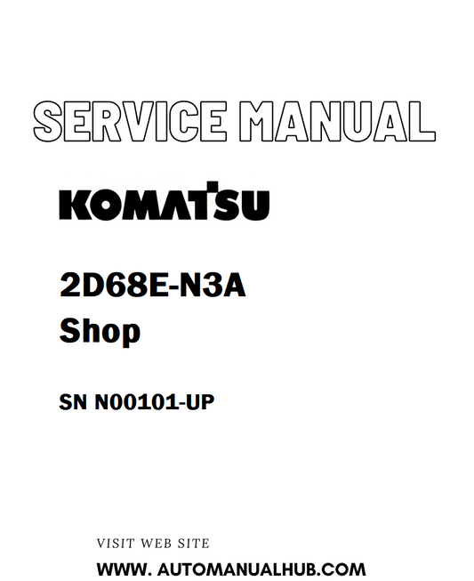 Komatsu 2D68E-N3A Shop Service And Repair Manual SN N00101-UP - PDF 