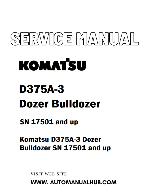 Komatsu D375A-3 Dozer Bulldozer Service And Repair Manual SN 17501 and up - PDF