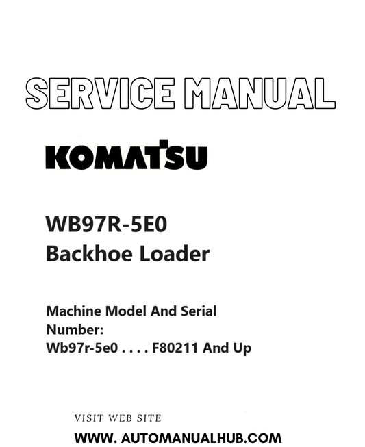 Komatsu WB97R-5E0 Backhoe Loader Service And Repair Manual SN F80211 and up PDF