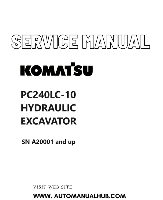 KOMATSU PC240LC-10 HYDRAULIC EXCAVATOR SERVICE AND REPAIR MANUAL SN A20001 and up PDF