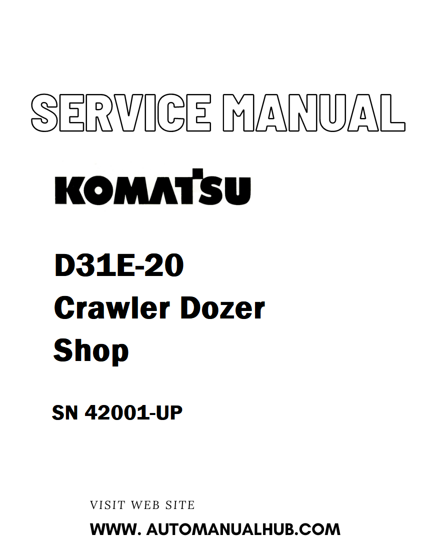 Komatsu D31E-20 Crawler Dozer Shop Service And Repair Manual SN 42001-UP - PDF