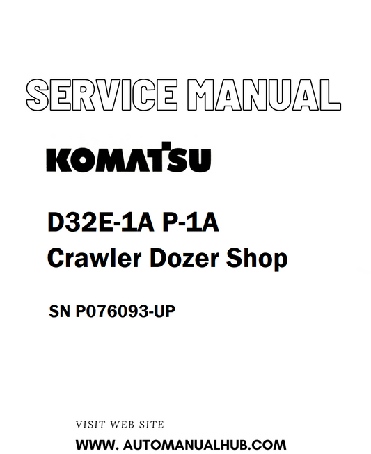 Komatsu D32E-1A/P-1A Crawler Dozer Shop Service And Repair Manual SN P076093-UP - PDF