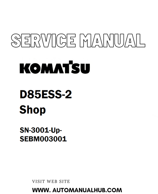 Komatsu D85ESS-2 Shop Service And Repair Manual SN-3001-Up-SEBM003001 - PDF