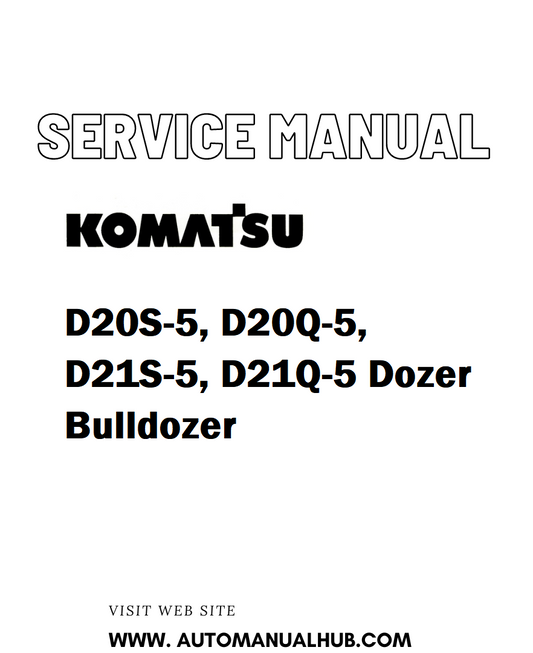Komatsu D20S-5, D20Q-5, D21S-5, D21Q-5 Dozer Bulldozer Service And Repair Manual - PDF