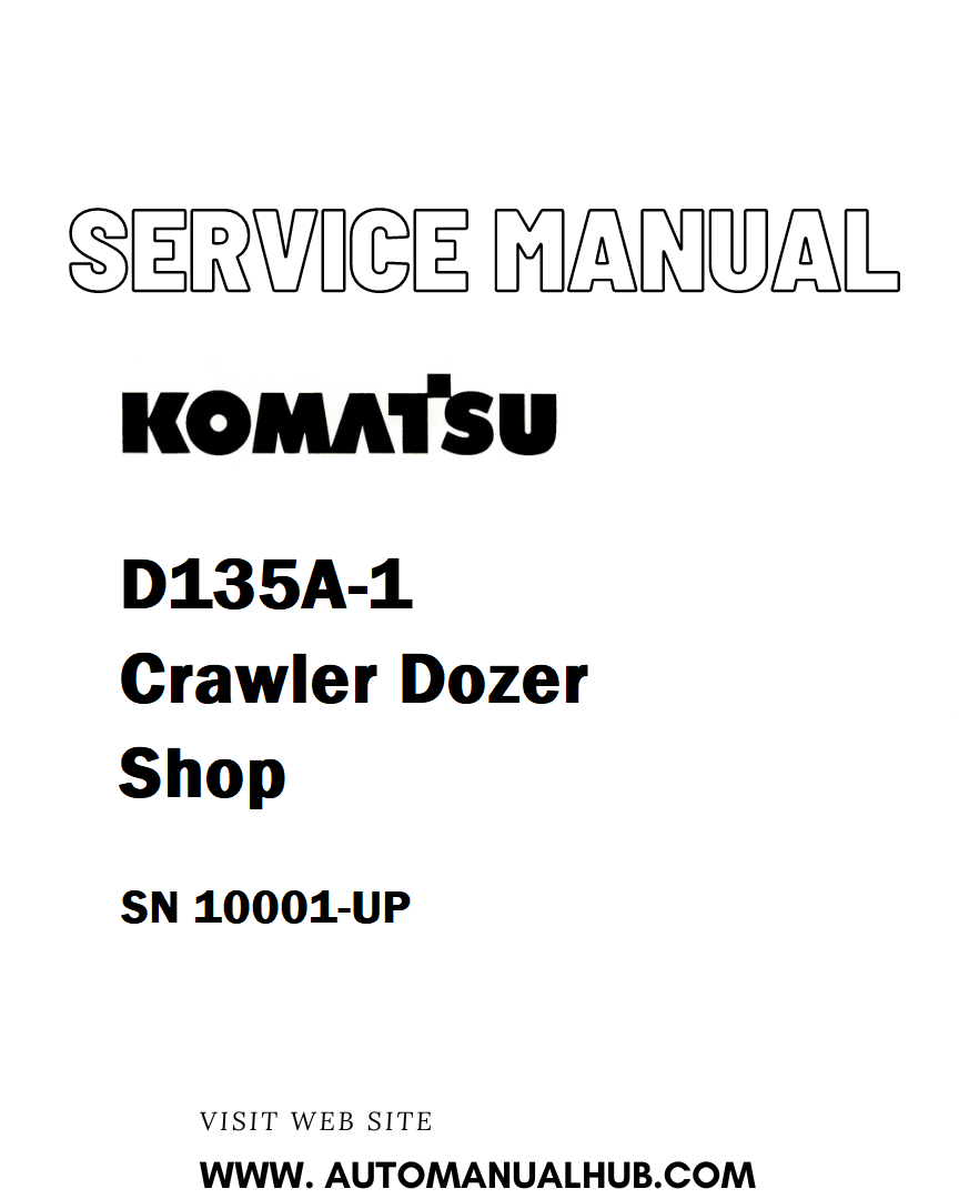 Komatsu D135A-1 Crawler Dozer Shop Service And Repair Manual SN 10001-UP - PDF