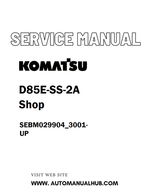 Komatsu D85E-SS-2A Shop Service And Repair Manual SEBM029904_3001-UP - PDF