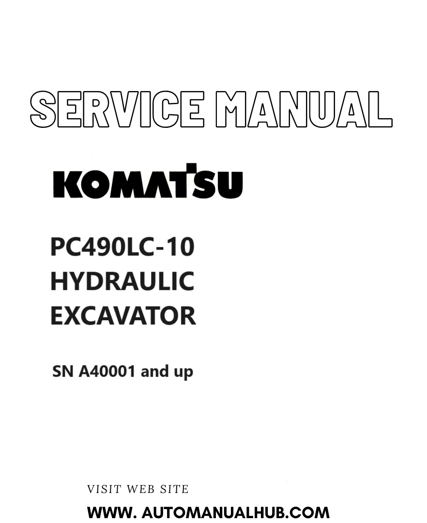 KOMATSU PC490LC-10 HYDRAULIC EXCAVATOR SERVICE AND REPAIR MANUAL SN A40001 and up PDF