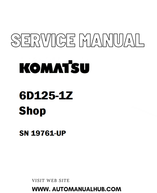 Komatsu 6D125-1Z Shop Service And Repair Manual SN 19761-UP - PDF