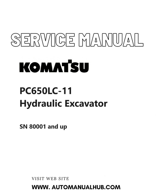 Komatsu PC650LC-11 Hydraulic Excavator Service And Repair Manual SN 80001 and up PDF