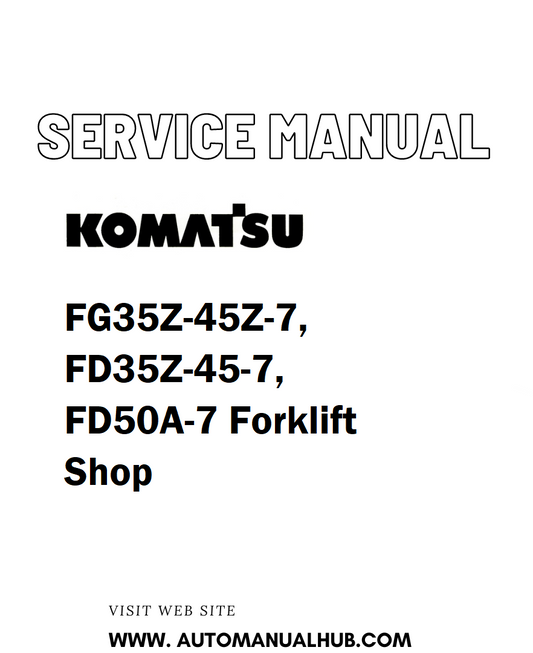 Komatsu FG35Z-45Z-7, FD35Z-45-7, FD50A-7 Forklift Shop Service And Repair Manual - PDF
