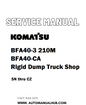Komatsu BFA40-3 210M BFA40-CA Rigid Dump Truck Shop Service And Repair Manual SN thru CZ - PDF