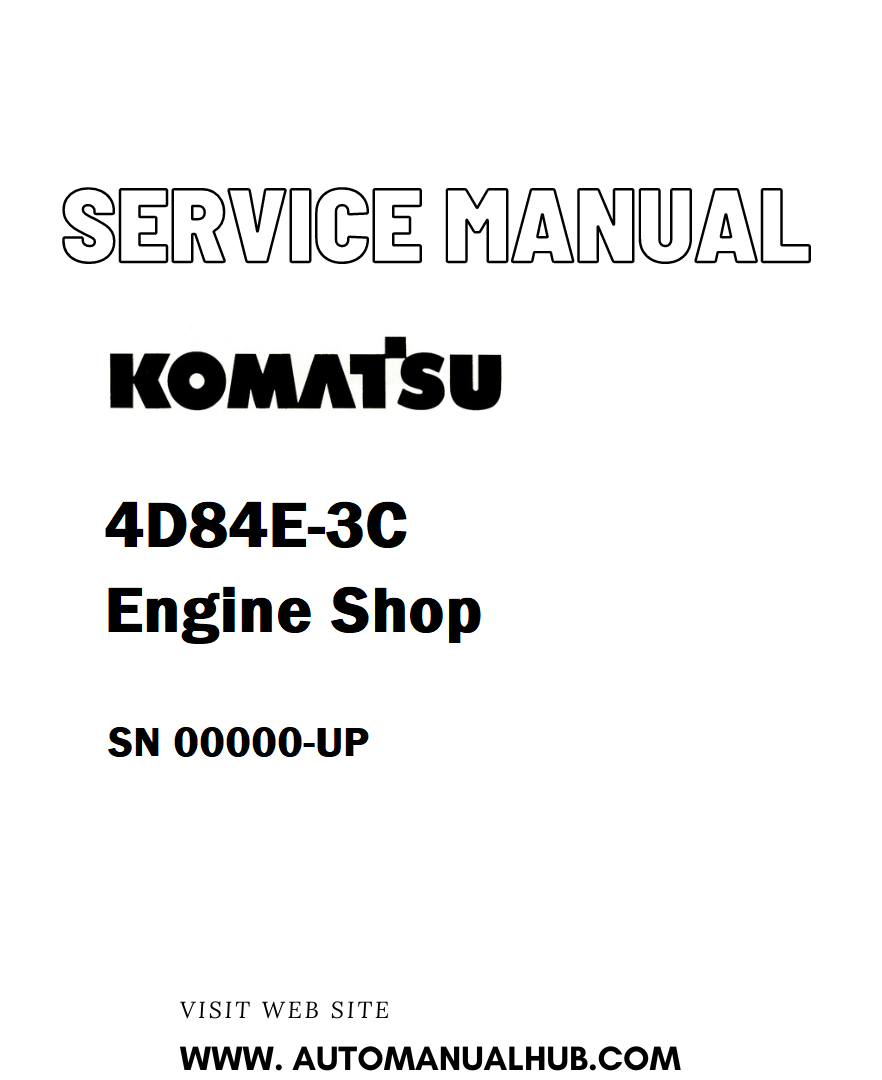 Komatsu 4D84E-3C Engine Shop Service And Repair Manual SN 00000-UP - PDF