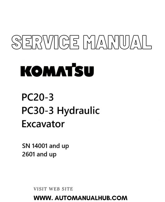 Komatsu PC20-3, PC30-3 Hydraulic Excavator Service And Repair Manual SN 14001 and up, 2601 and up PDF