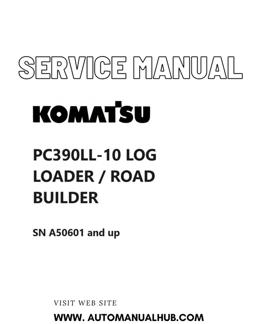 Komatsu PC390LL-10 LOG LOADER / ROAD BUILDER Service And Repair Manual SN A50601 and up PDF