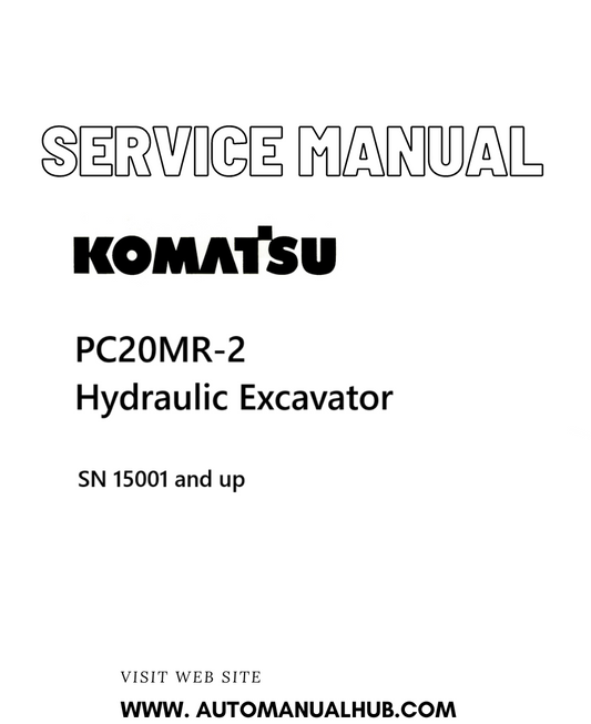 Komatsu PC20MR-2 Hydraulic Excavator Service And Repair Manual SN 15001 and up PDF