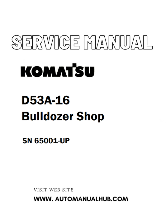 Komatsu D53A-16 Bulldozer Shop Service And Repair Manual SN 65001-UP - PDF