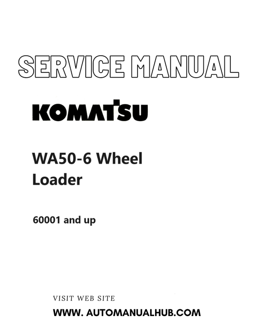 Komatsu WA50-6 Wheel Loader Service And Repair Manual 60001 and up PDF