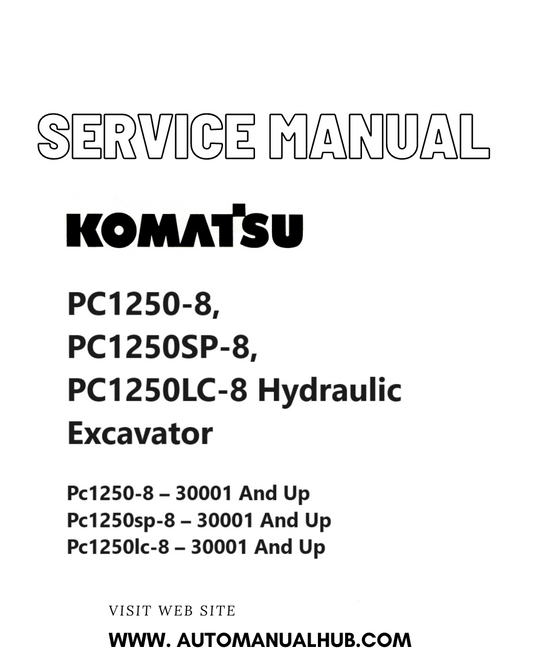 Komatsu PC1250-8, PC1250SP-8, PC1250LC-8 Hydraulic Excavator Service And Repair Manual SN 30001 and up PDF