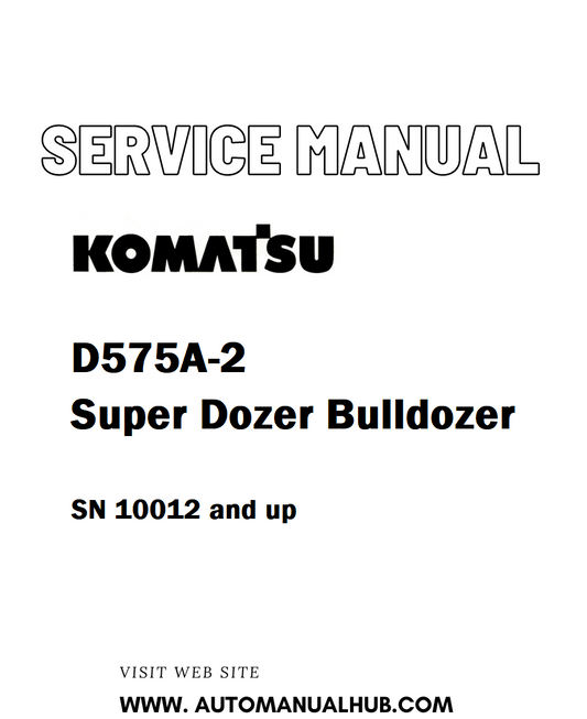 Komatsu D575A-2 Super Dozer Bulldozer Service And Repair Manual SN 10012 and up - PDF