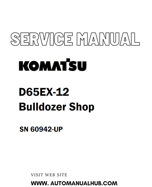 Komatsu D65EX-12 Bulldozer Shop Service And Repair Manual SN 60942-UP - PDF