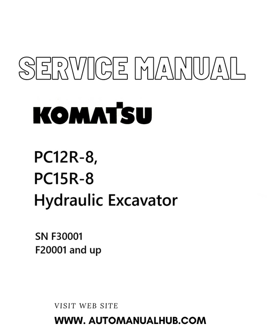 Komatsu PC12R-8, PC15R-8 Hydraulic Excavator Service And Repair Manual SN F30001 , F20001 and up PDF