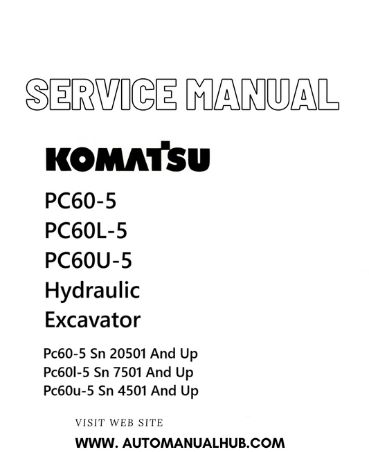 Komatsu PC60-5,PC60L-5,PC60U-5 Hydraulic Excavator Service And Repair Manual PDF