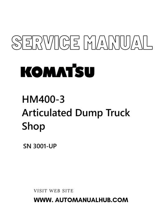 Komatsu HM400-3 Articulated Dump Truck Shop Service And Repair Manual SN 3001-UP - PDF