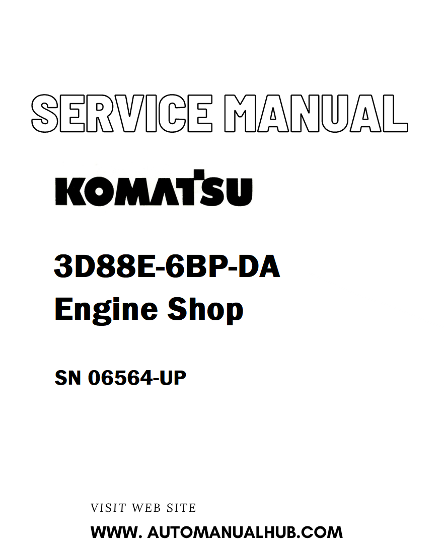 Komatsu 3D88E-6BP-DA Engine Shop Service And Repair Manual SN 06564-UP - PDF