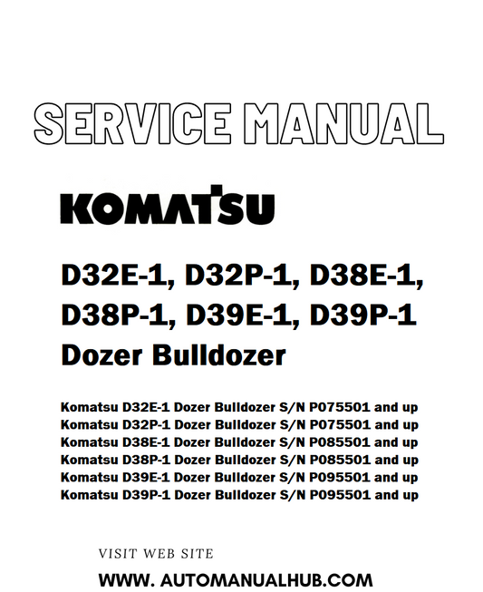 Komatsu D32E-1, D32P-1, D38E-1, D38P-1, D39E-1, D39P-1 Dozer Bulldozer Service And Repair Manual - PDF