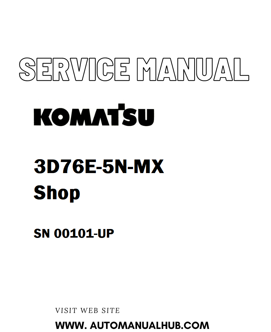 Komatsu 3D76E-5N-MX Shop Service And Repair Manual SN 00101-UP - PDF