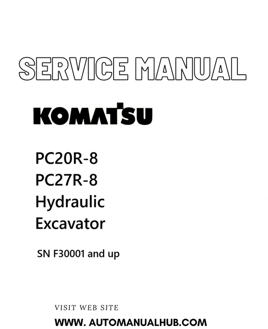 Komatsu PC20R-8, PC27R-8 Hydraulic Excavator Service And Repair Manual SN F30001 and up PDF