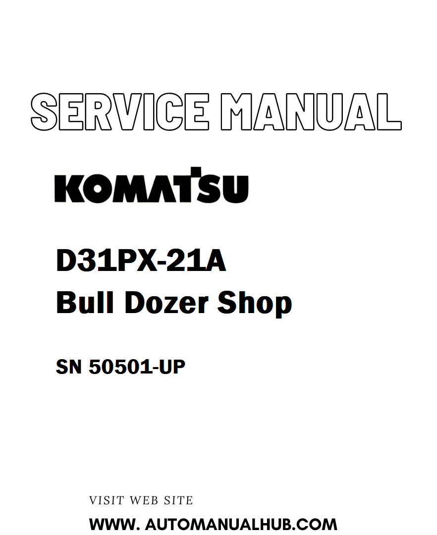 Komatsu D31PX-21A Bull Dozer Shop Service And Repair Manual SN 50501-UP - PDF