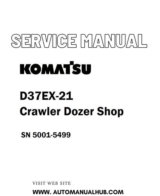 Komatsu D37EX-21 Crawler Dozer Shop Service And Repair Manual SN 5001-5499 - PDF