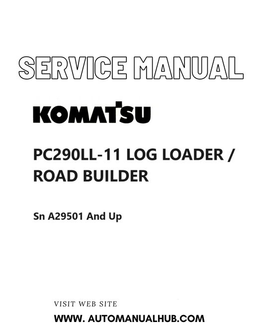 Komatsu PC290LL-11 LOG LOADER / ROAD BUILDER Service And Repair Manual PDF