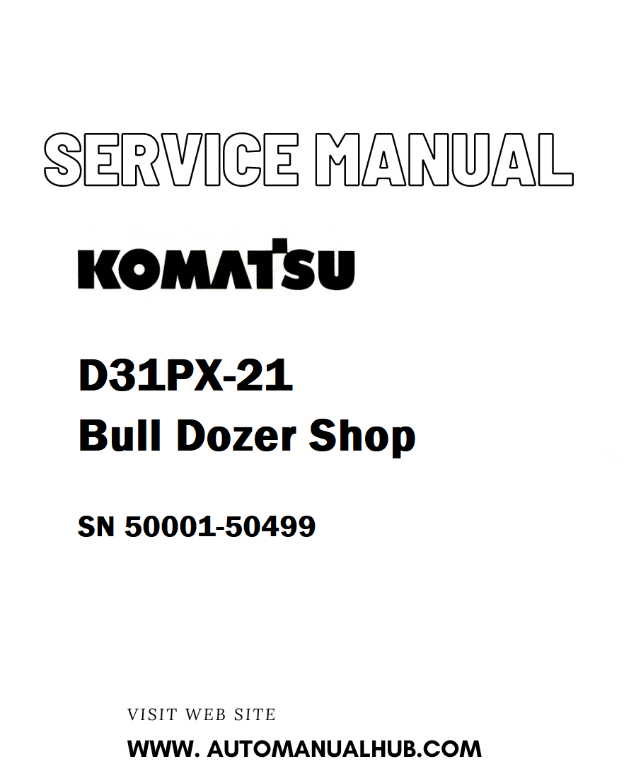 Komatsu D31PX-21 Bull Dozer Shop Service And Repair Manual SN 50001-50499 - PDF