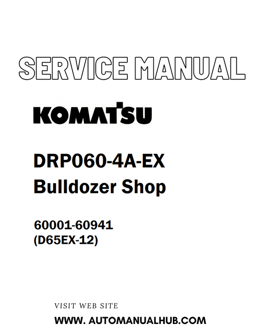 Komatsu DRP060-4A-EX Bulldozer Shop Service And Repair Manual 60001-60941 (D65EX-12) - PDF