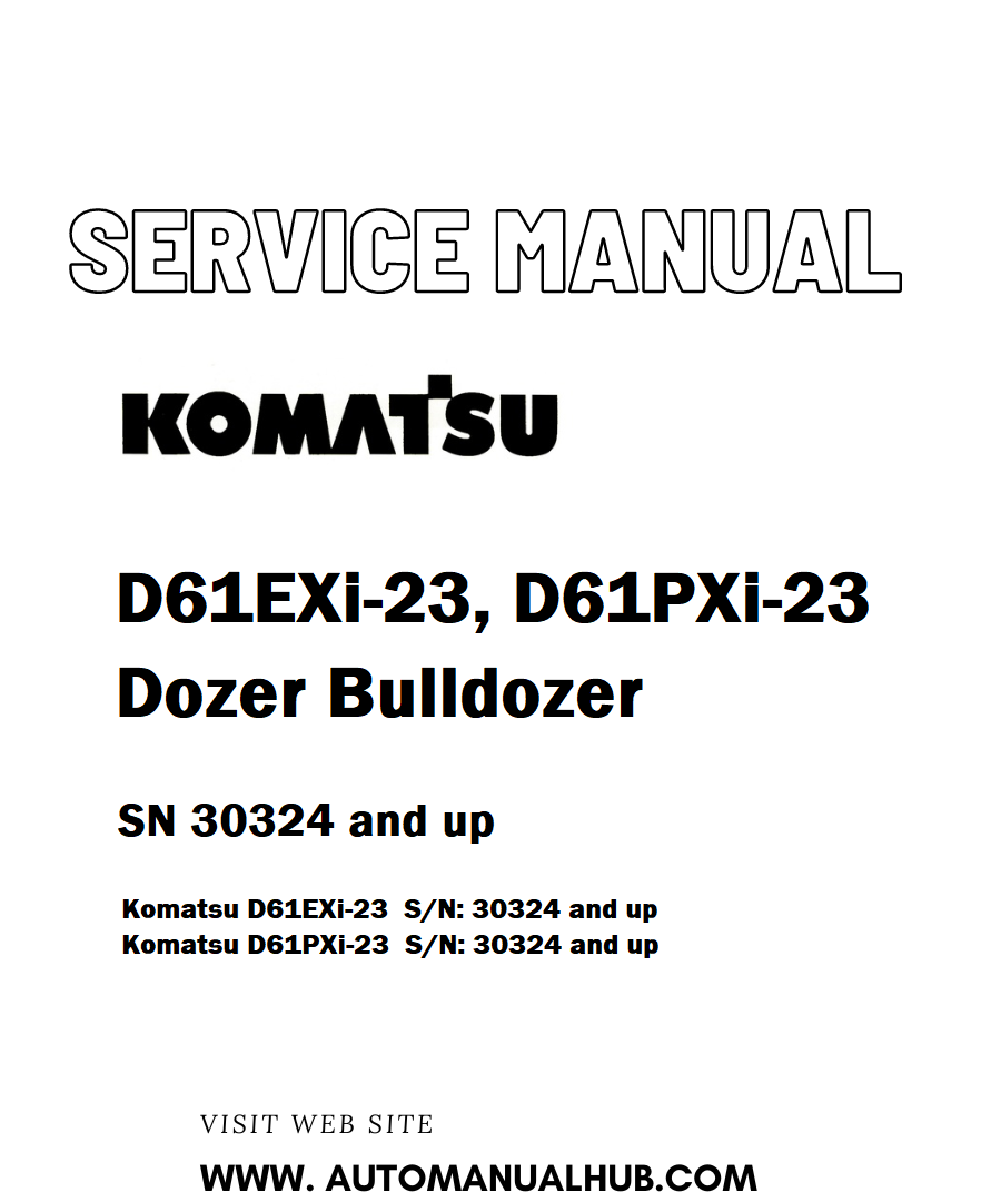 Komatsu D61EXi-23 Bulldozer Service Repair Manual SN 30324-UP - PDF ...