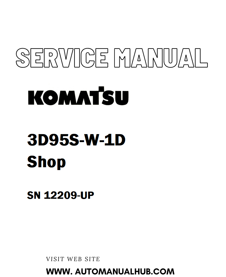 Komatsu 3D95S-W-1D Shop Service And Repair Manual SN 12209-UP - PDF