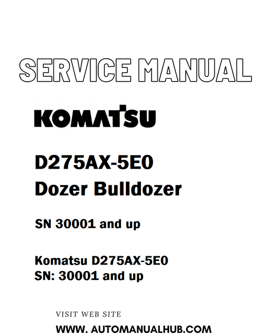 Komatsu D275AX-5E0 Dozer Bulldozer Service And Repair Manual SN 30001 and up - PDF