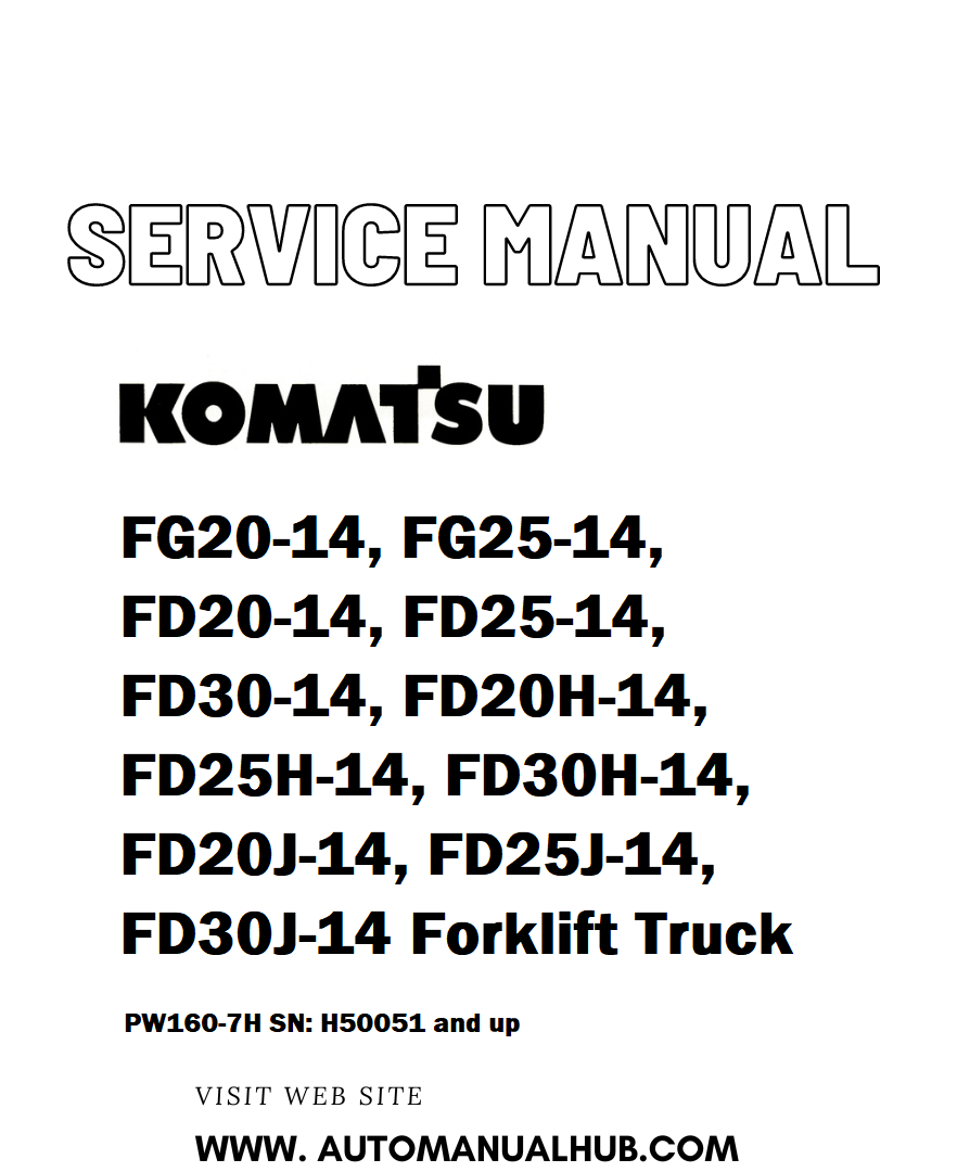 Komatsu FG20-14, FG25-14, FD20-14, FD25-14, FD30-14, FD20H-14, FD25H-14, FD30H-14, FD20J-14, FD25J-14, FD30J-14 Forklift Truck Service And Repair Manual - PDF