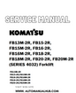Komatsu FB13M-2R, FB15-2R, FB15M-2R, FB16-2R, FB16M-2R, FB18-2R, FB18M-2R, FB20-2R, FB20M-2R (SERIES 4032) Forklift Service And Repair Manual - PDF