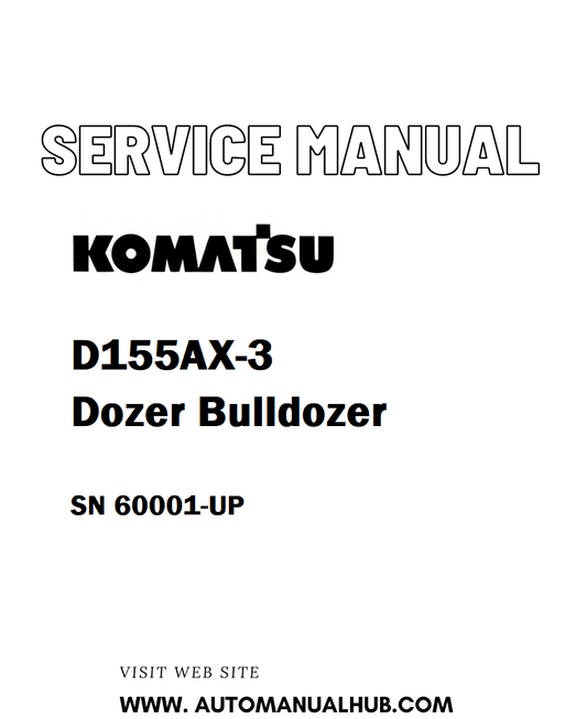 Komatsu D155AX-3 Dozer Bulldozer Service And Repair Manual SN 60001-UP - PDF