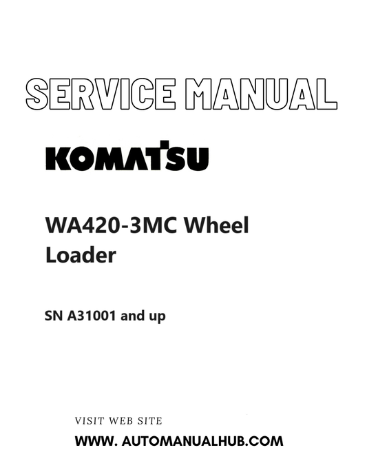 Komatsu WA420-3MC Wheel Loader Service And Repair Manual SN A31001 and up PDF