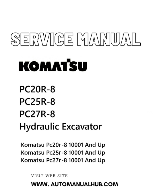 Komatsu PC20R-8 PC25R-8 PC27R-8 Hydraulic Excavator Service And Repair Manual PDF