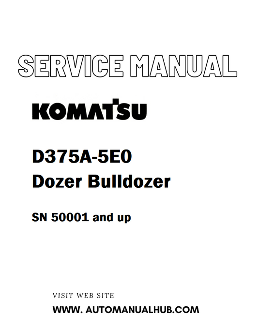 Komatsu D375A-5E0 Dozer Bulldozer Service And Repair Manual SN 50001 and up - PDF