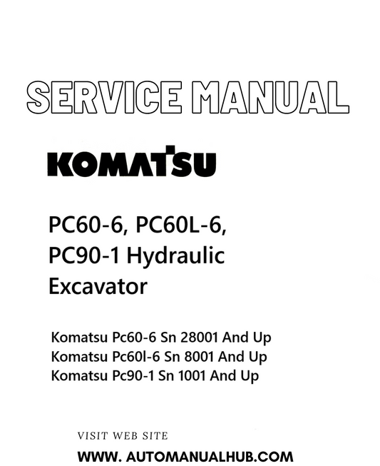 Komatsu PC60-6, PC60L-6, PC90-1 Hydraulic Excavator Service And Repair Manual PDF
