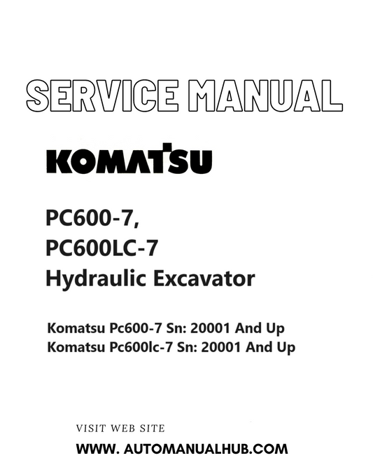 Komatsu PC600-7, PC600LC-7 Hydraulic Excavator Service And Repair Manual SN 20001 and up PDF