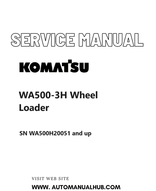Komatsu WA500-3H Wheel Loader Service And Repair Manual SN WA500H20051 and up PDF